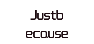 Justbecause